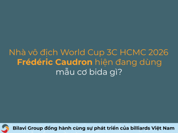 Frederic Caudron hiện đang sử dụng cơ bida gì?